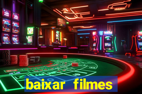 baixar filmes torrents dublados